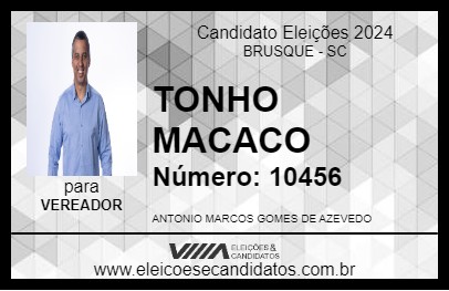 Candidato TONHO MACACO 2024 - BRUSQUE - Eleições