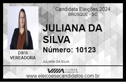 Candidato JULIANA DA SILVA 2024 - BRUSQUE - Eleições