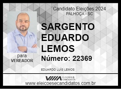 Candidato SARGENTO EDUARDO LEMOS 2024 - PALHOÇA - Eleições