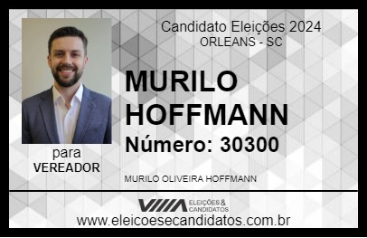 Candidato MURILO HOFFMANN 2024 - ORLEANS - Eleições