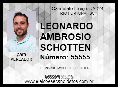 Candidato LEONARDO AMBROSIO SCHOTTEN 2024 - RIO FORTUNA - Eleições