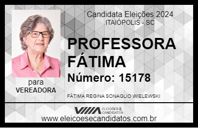 Candidato PROFESSORA FÁTIMA 2024 - ITAIÓPOLIS - Eleições