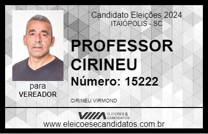 Candidato PROFESSOR CIRINEU 2024 - ITAIÓPOLIS - Eleições