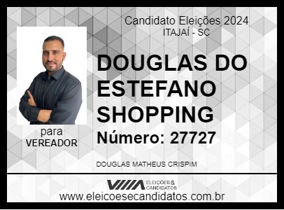 Candidato DOUGLAS DO ESTEFANO SHOPPING 2024 - ITAJAÍ - Eleições