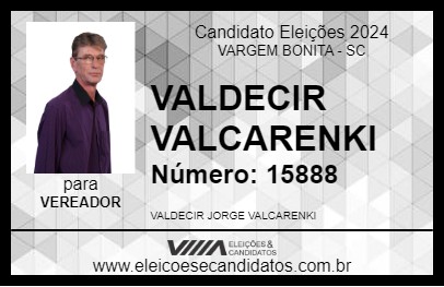 Candidato VALDECIR VALCARENKI 2024 - VARGEM BONITA - Eleições