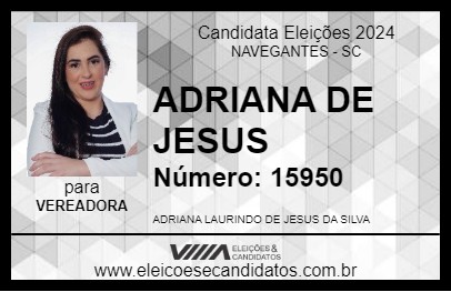 Candidato ADRIANA DE JESUS 2024 - NAVEGANTES - Eleições