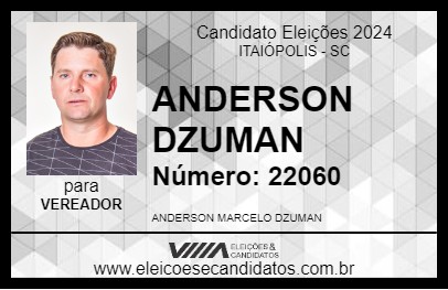 Candidato ANDERSON DZUMAN 2024 - ITAIÓPOLIS - Eleições