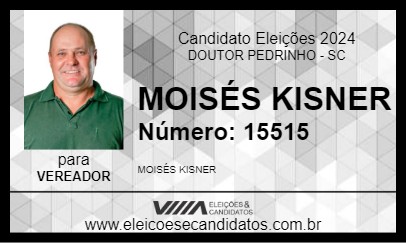 Candidato MOISÉS KISNER 2024 - DOUTOR PEDRINHO - Eleições