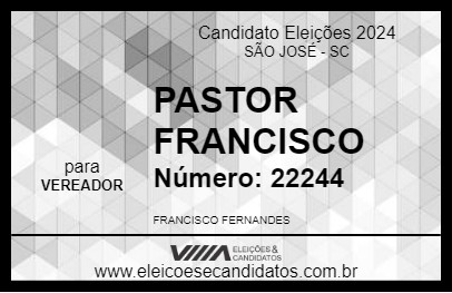 Candidato PASTOR FRANCISCO 2024 - SÃO JOSÉ - Eleições