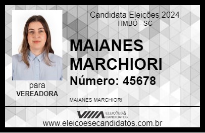 Candidato MAIANES MARCHIORI 2024 - TIMBÓ - Eleições