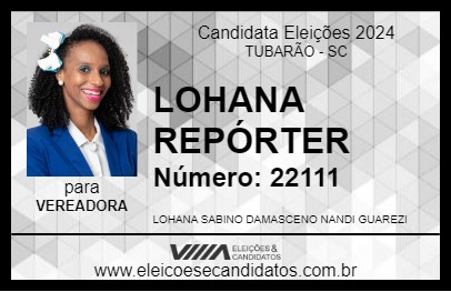 Candidato LOHANA REPÓRTER 2024 - TUBARÃO - Eleições