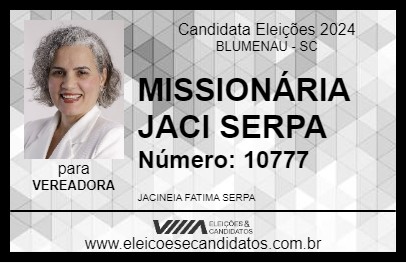 Candidato MISSIONÁRIA JACI SERPA 2024 - BLUMENAU - Eleições