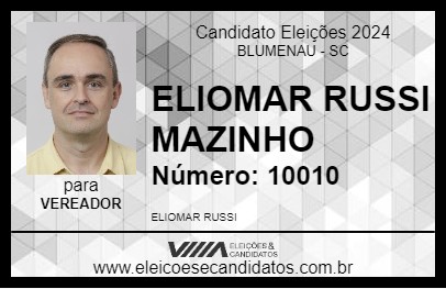 Candidato ELIOMAR RUSSI MAZINHO 2024 - BLUMENAU - Eleições