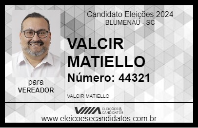 Candidato VALCIR MATIELLO 2024 - BLUMENAU - Eleições