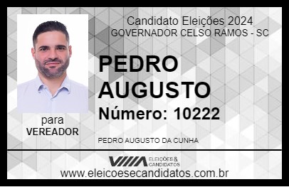 Candidato PEDRO AUGUSTO 2024 - GOVERNADOR CELSO RAMOS - Eleições