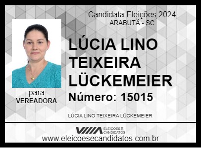 Candidato LÚCIA LINO TEIXEIRA LÜCKEMEIER 2024 - ARABUTÃ - Eleições