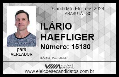 Candidato ILÁRIO HAEFLIGER 2024 - ARABUTÃ - Eleições