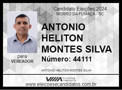 Candidato ANTONIO HELITON MONTES SILVA 2024 - MORRO DA FUMAÇA - Eleições