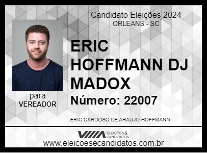 Candidato ERIC HOFFMANN DJ MADOX 2024 - ORLEANS - Eleições