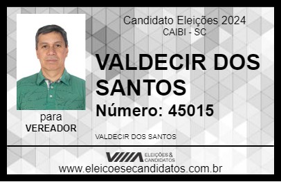 Candidato VALDECIR DOS SANTOS 2024 - CAIBI - Eleições