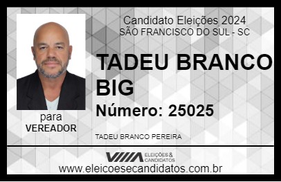 Candidato TADEU BRANCO BIG 2024 - SÃO FRANCISCO DO SUL - Eleições