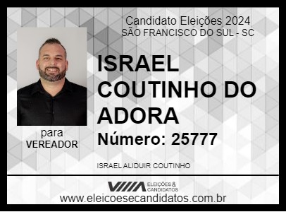 Candidato ISRAEL COUTINHO DO ADORA 2024 - SÃO FRANCISCO DO SUL - Eleições