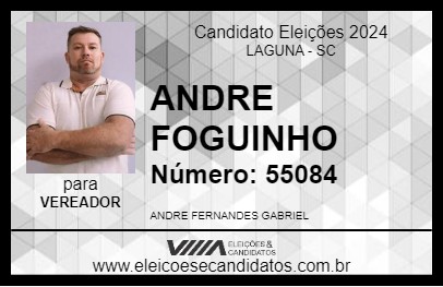 Candidato ANDRE FOGUINHO 2024 - LAGUNA - Eleições