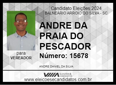 Candidato ANDRE DA PRAIA DO PESCADOR 2024 - BALNEÁRIO ARROIO DO SILVA - Eleições