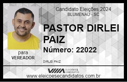 Candidato PASTOR DIRLEI PAIZ 2024 - BLUMENAU - Eleições