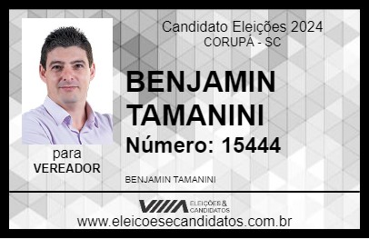 Candidato BENJAMIN TAMANINI 2024 - CORUPÁ - Eleições