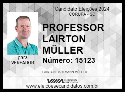 Candidato PROFESSOR LAIRTON MÜLLER 2024 - CORUPÁ - Eleições