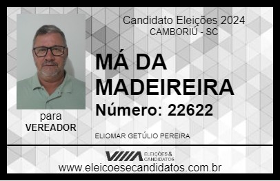 Candidato MÁ DA MADEIREIRA 2024 - CAMBORIÚ - Eleições