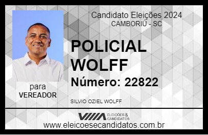 Candidato POLICIAL WOLFF 2024 - CAMBORIÚ - Eleições