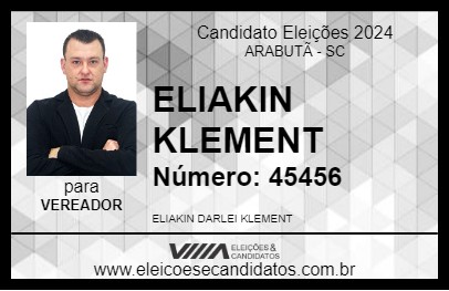 Candidato ELIAKIN KLEMENT 2024 - ARABUTÃ - Eleições