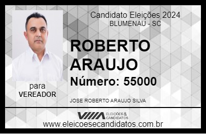 Candidato ROBERTO ARAUJO 2024 - BLUMENAU - Eleições