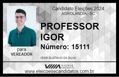 Candidato PROFESSOR IGOR 2024 - AGROLÂNDIA - Eleições