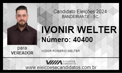 Candidato IVONIR WELTER 2024 - BANDEIRANTE - Eleições