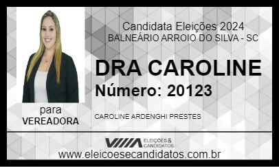 Candidato DRA CAROLINE 2024 - BALNEÁRIO ARROIO DO SILVA - Eleições