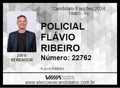 Candidato POLICIAL FLÁVIO RIBEIRO 2024 - TIMBÓ - Eleições