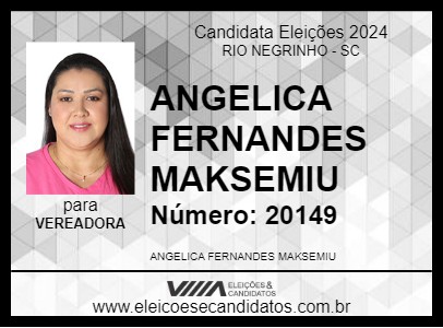 Candidato ANGELICA FERNANDES MAKSEMIU 2024 - RIO NEGRINHO - Eleições