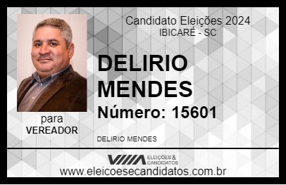 Candidato DELIRIO MENDES 2024 - IBICARÉ - Eleições