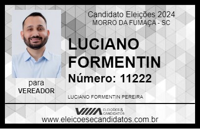 Candidato LUCIANO FORMENTIN 2024 - MORRO DA FUMAÇA - Eleições