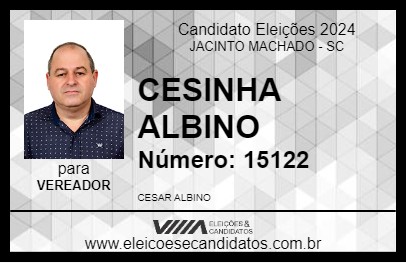 Candidato CESINHA ALBINO 2024 - JACINTO MACHADO - Eleições