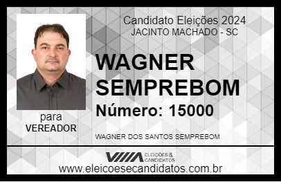 Candidato WAGNER SEMPREBOM 2024 - JACINTO MACHADO - Eleições