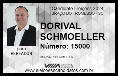 Candidato DORIVAL SCHMOELLER 2024 - BRAÇO DO TROMBUDO - Eleições