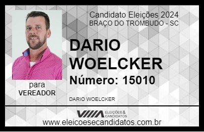 Candidato DARIO WOELCKER 2024 - BRAÇO DO TROMBUDO - Eleições