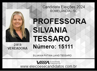 Candidato PROFESSORA SILVANIA TESSARO 2024 - ROMELÂNDIA - Eleições