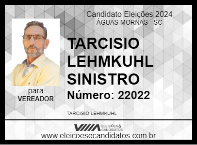 Candidato TARCISIO LEHMKUHL SINISTRO 2024 - ÁGUAS MORNAS - Eleições