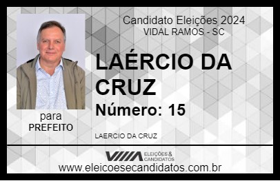 Candidato LAÉRCIO DA CRUZ 2024 - VIDAL RAMOS - Eleições