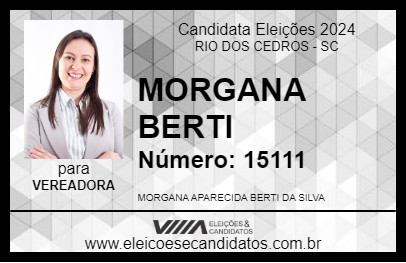 Candidato MORGANA BERTI 2024 - RIO DOS CEDROS - Eleições